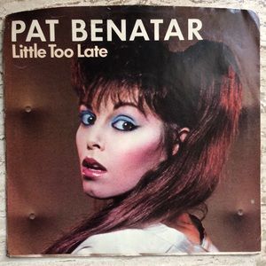 Pat Benatar Little Too Late Vinyl 45 Record '83